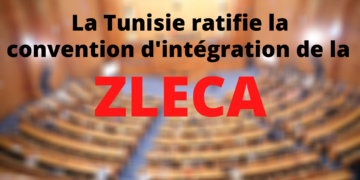 La Tunisie confirme officiellement son intégration à la Zleca