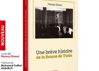 “Une brève histoire de la Bourse de Tunis” : le livre à ne pas rater de Hamza Knani