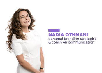 Nadia Othmani : “Le personal branding est un cadeau que l’on se fait à soi-même pour aller de l’avant”