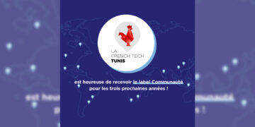La French Tech Tunis décroche de nouveau le label «Communauté French Tech»