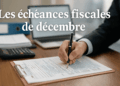 Décembre aux portes: 5 rendez-vous fiscaux incontournables avant la fin d’année